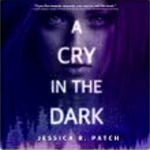 A Cry In The Dark By Jessica R. Patch
